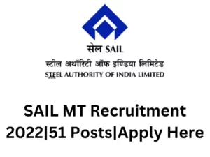 SAIL MT Recruitment 2022|51 Posts|Apply Here