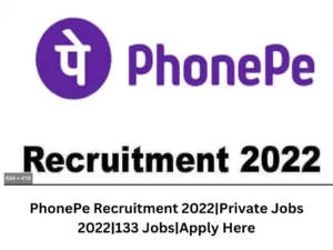 PhonePe Recruitment 2022|Private Jobs 2022|133 Jobs|Apply Here