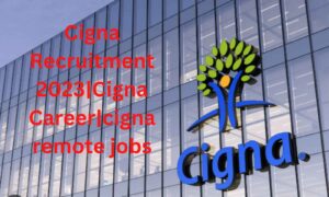 Cigna Recruitment 2023