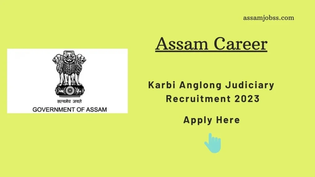 Assam Career : Karbi Anglong Judiciary Recruitment 2023