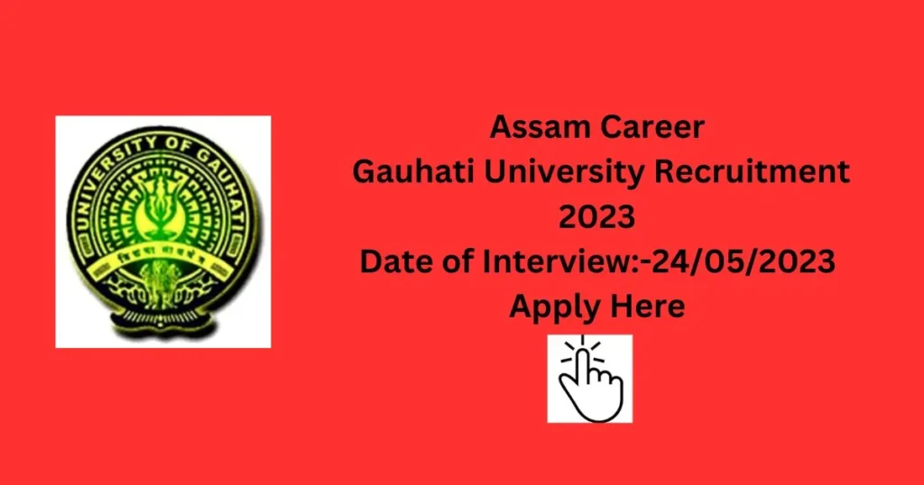 Assam Career Gauhati University Recruitment 2023