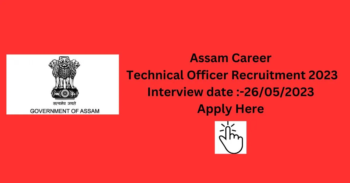 Assam Career Technical Officer Recruitment 2023