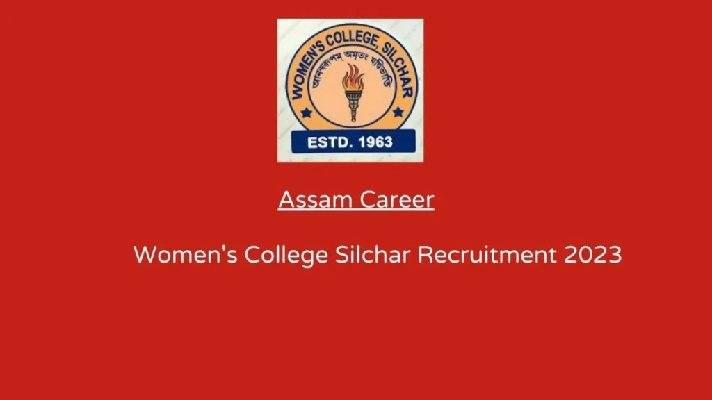 Assam Career : Women's College Silchar Recruitment 2023