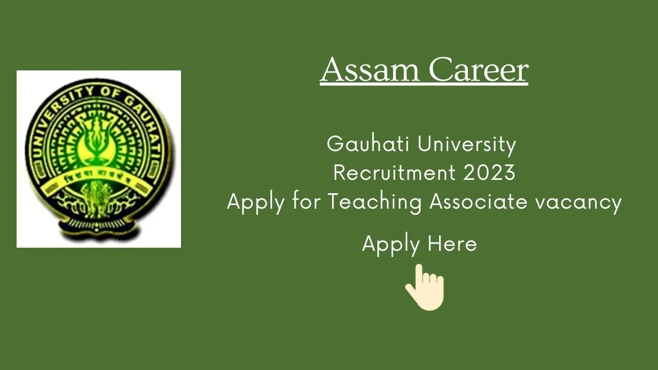 Assam Career : Gauhati University Recruitment 202