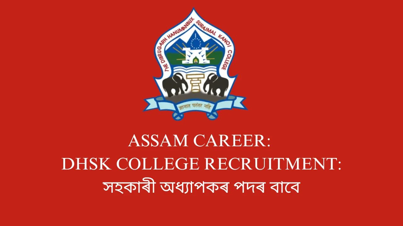Assam Career: DHSK College Recruitment