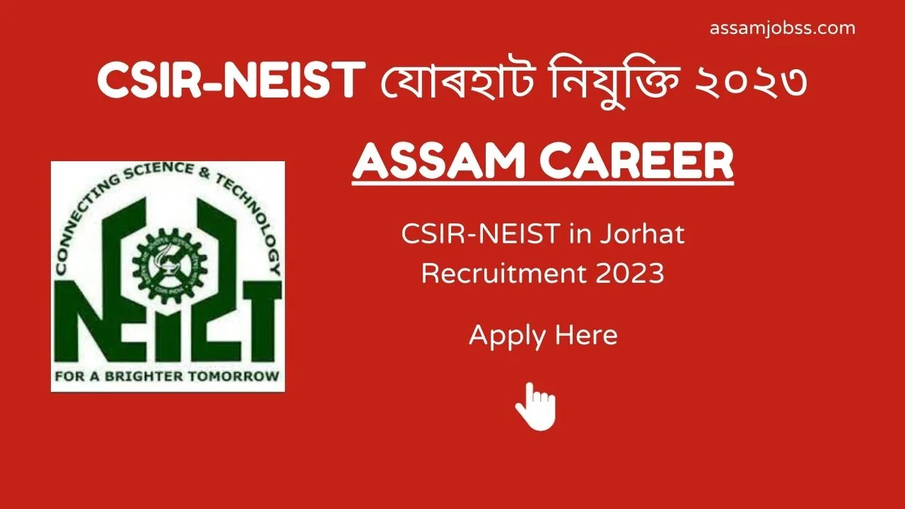 Assam Career CSIR-NEIST in Jorhat Recruitment 2023