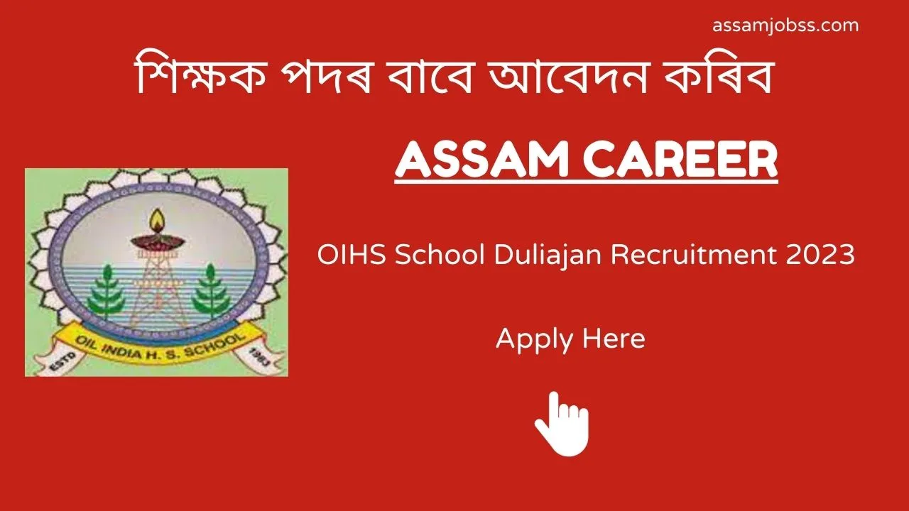 Assam Career OIHS School Duliajan Recruitment 2023