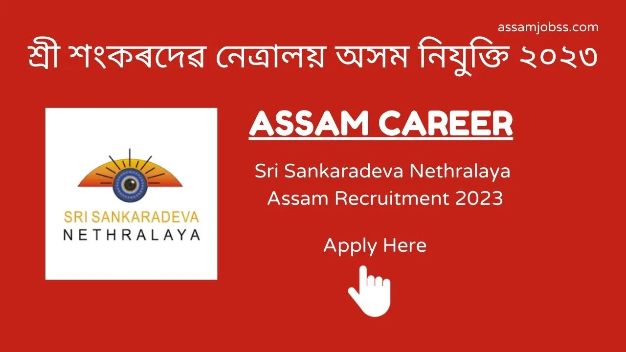 Assam Career Sri Sankaradeva Nethralaya Assam Recruitment 2023