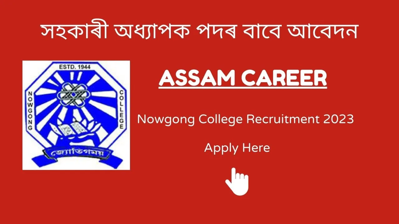 Assam Career Nowgong College Recruitment 2023