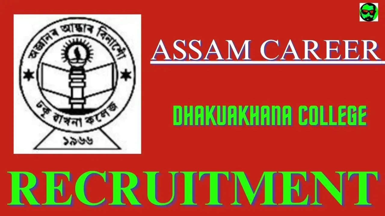 Assam Career Dhakuakhana College Recruitment 2023