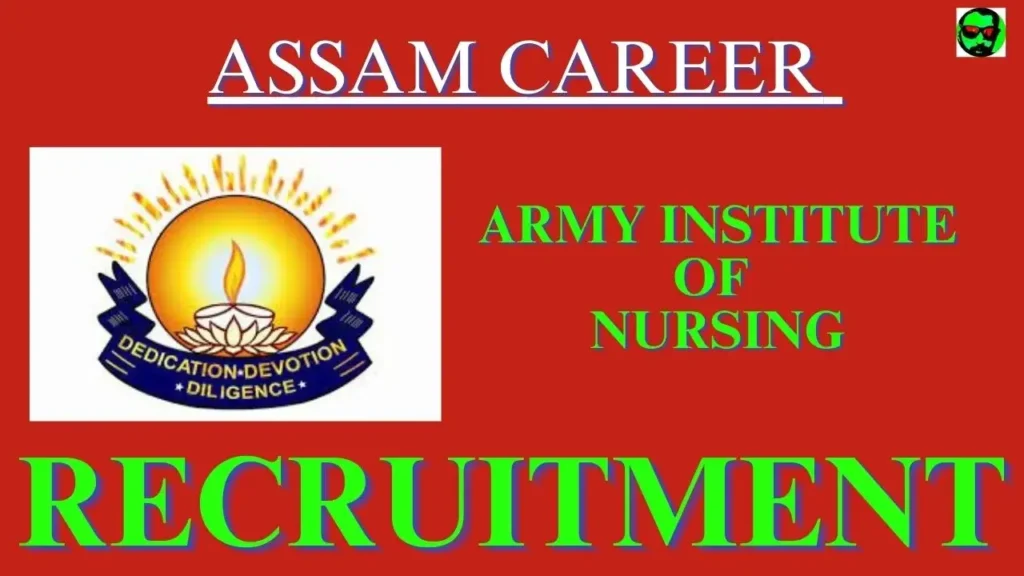 Assam Career Army Institute of Nursing Recruitment 2023