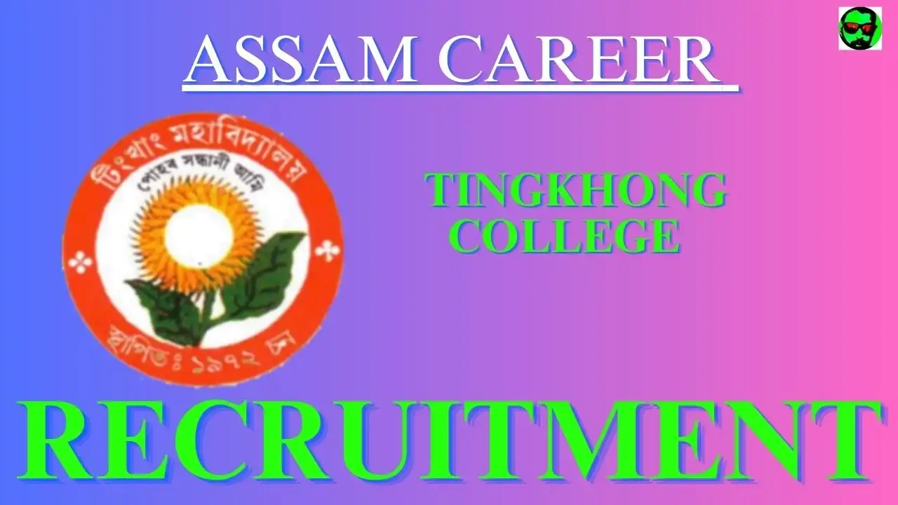 Assam Career Tingkhong College Recruitment 2023
