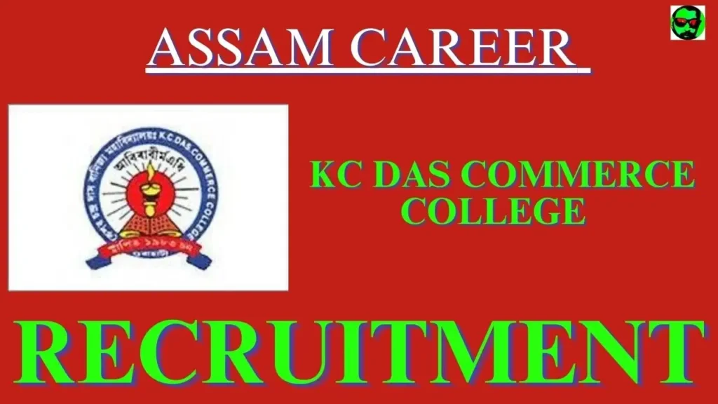 Assam Career KC Das Commerce College Recruitment 2023