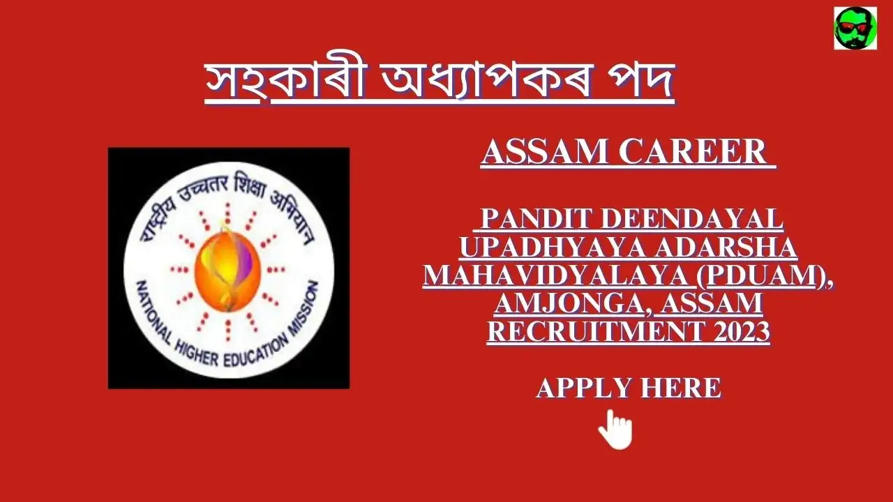 Assam Career Pandit Deendayal Upadhyaya Adarsha Mahavidyalaya (PDUAM), Amjonga, Assam Recruitment 2023