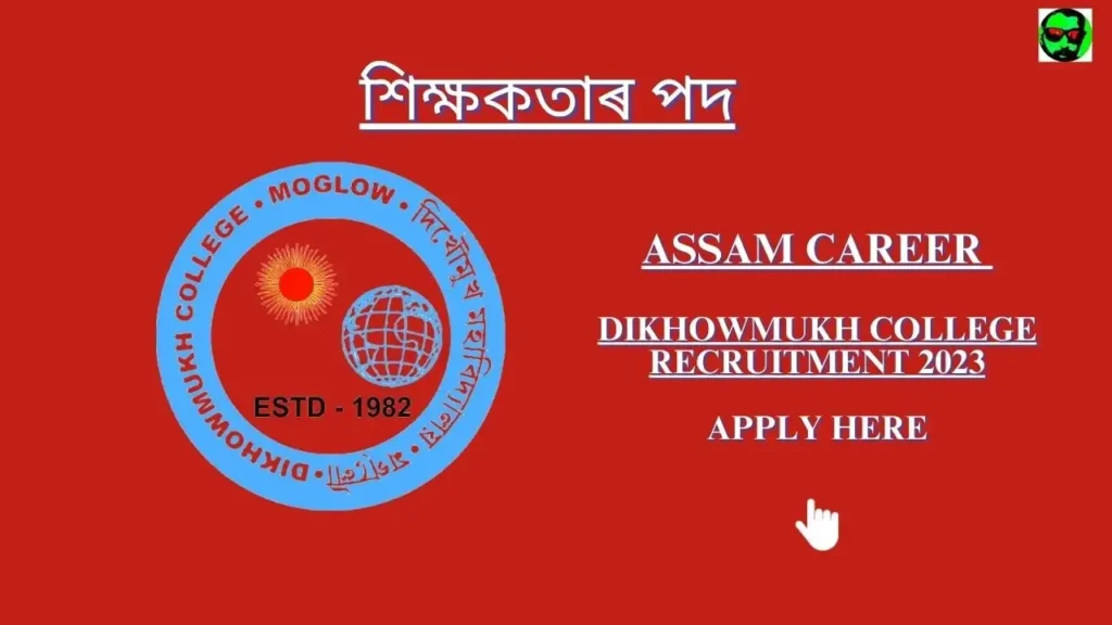 Assam Career Dikhowmukh College Recruitment 2023