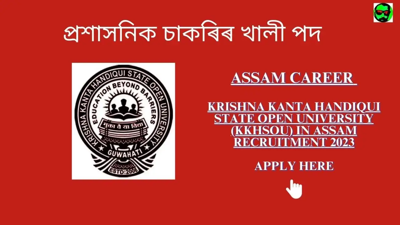 Assam Career Krishna Kanta Handiqui State Open University (KKHSOU) in Assam Recruitment 2023