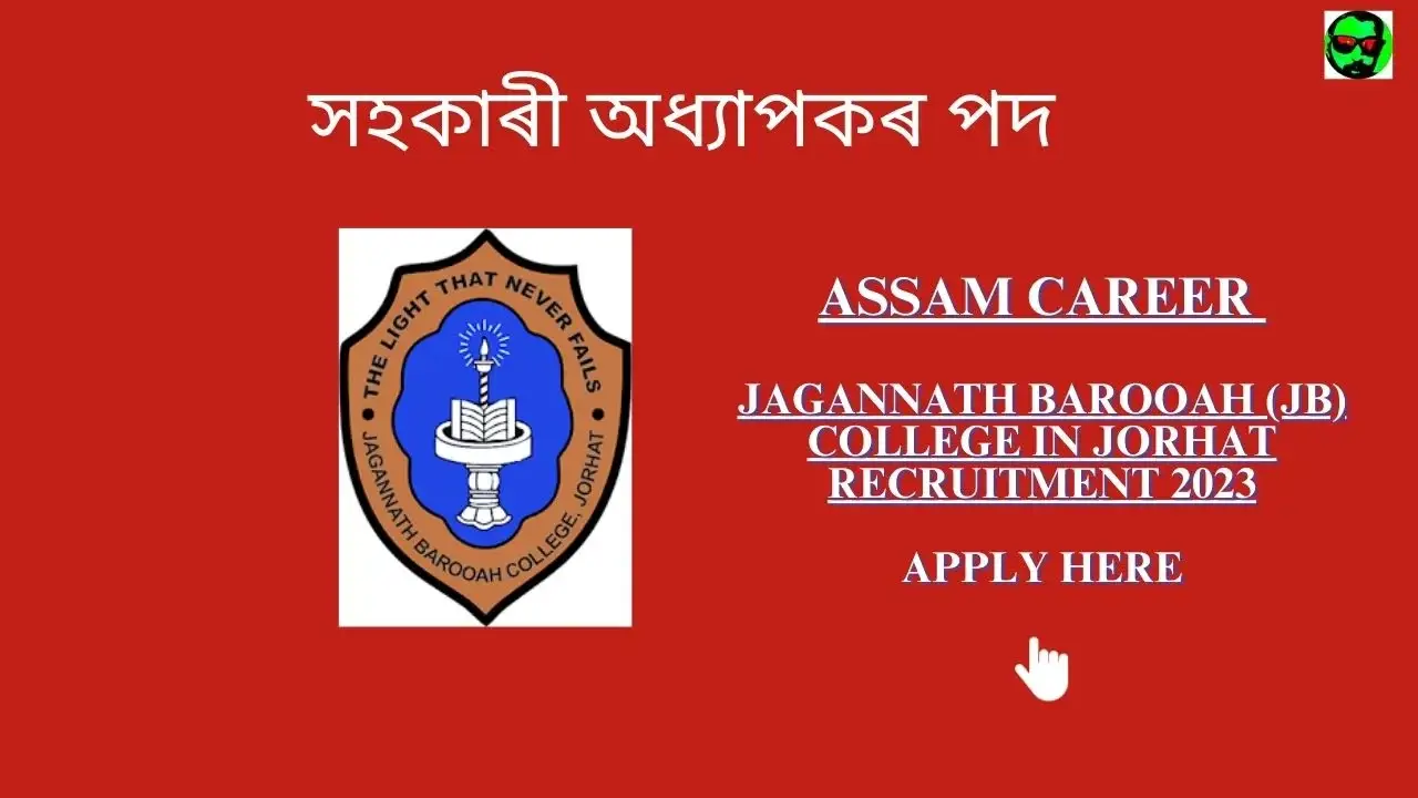 Assam Career Jagannath Barooah (JB) College in Jorhat Recruitment 2023
