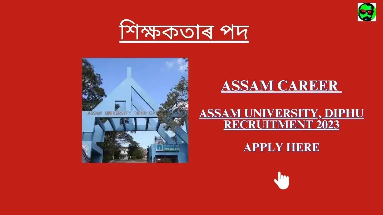 Assam Career Assam University, Diphu Recruitment 2023