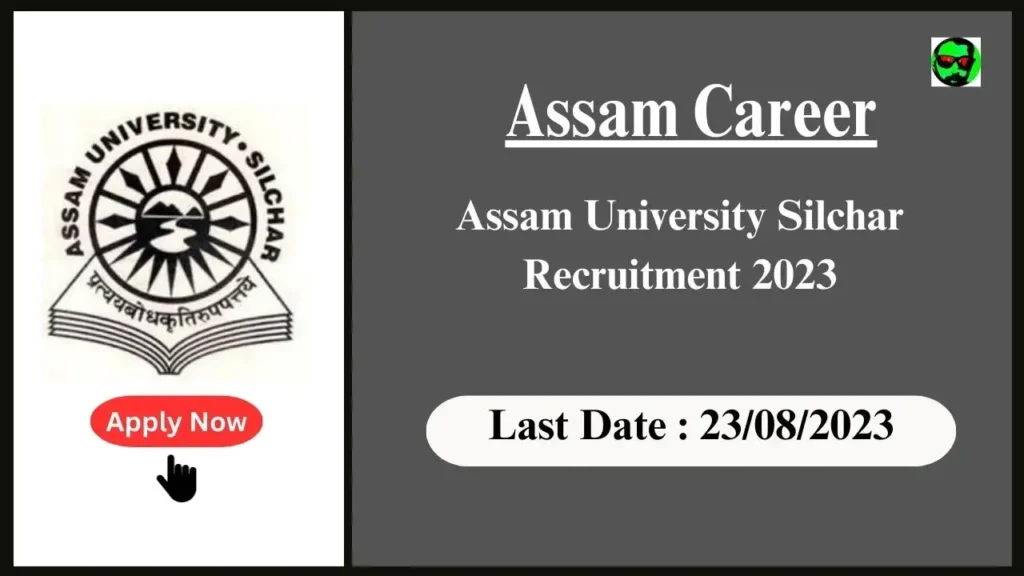 Assam Career Assam University Silchar Recruitment 2023