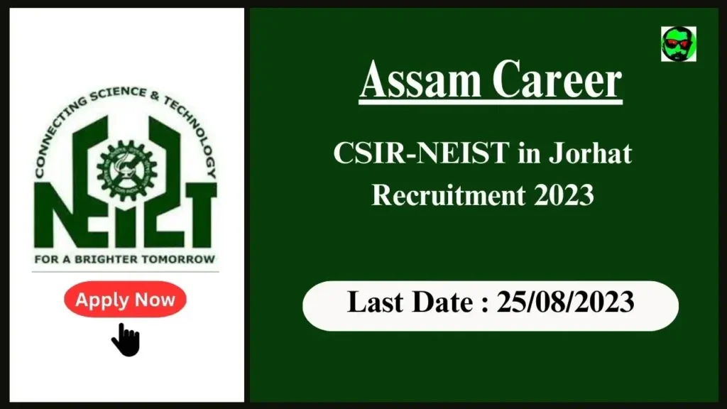 Assam Career CSIR-NEIST in Jorhat Recruitment 2023