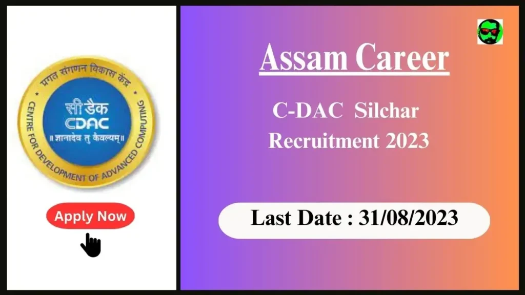 Assam Career C-DAC Centre in North East (CINE), Silchar Recruitment 2023