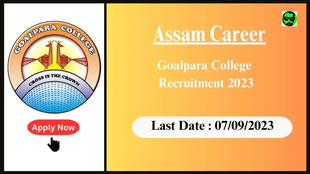 Assam Career : Goalpara College Recruitment 2023