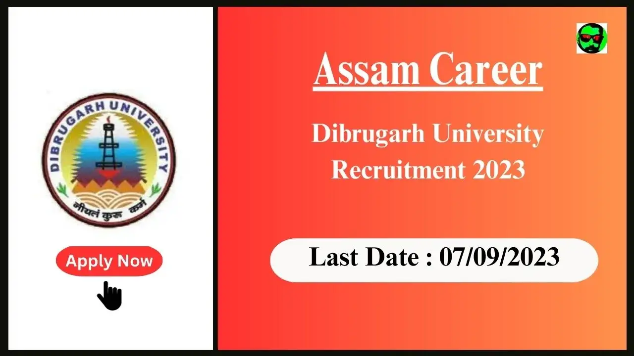Assam Career : Dibrugarh University Recruitment 2023