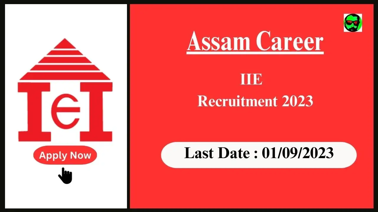 Assam Career : Exciting Administrative Job Opportunities at Indian Institute of Entrepreneurship (IIE), Guwahati, Assam