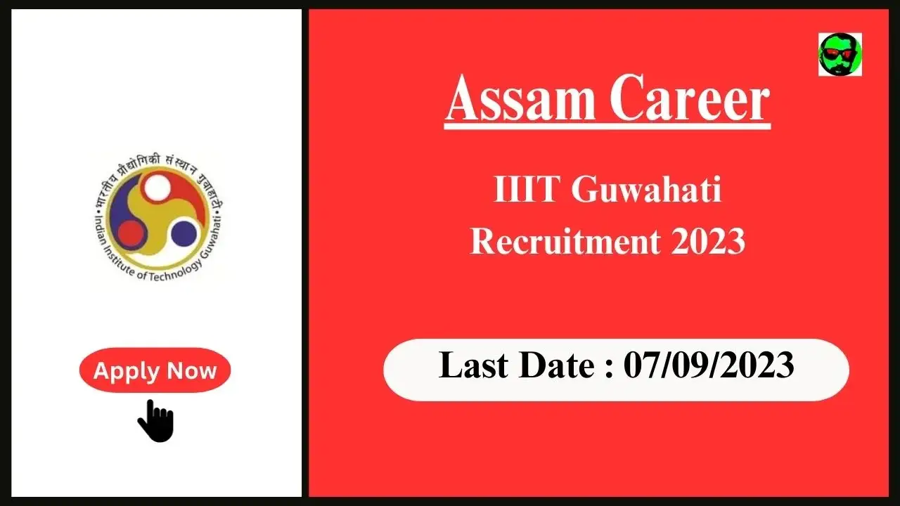 Assam Career : Apply for Internship Positions at IIIT Guwahati in the Field of Information Security 2023