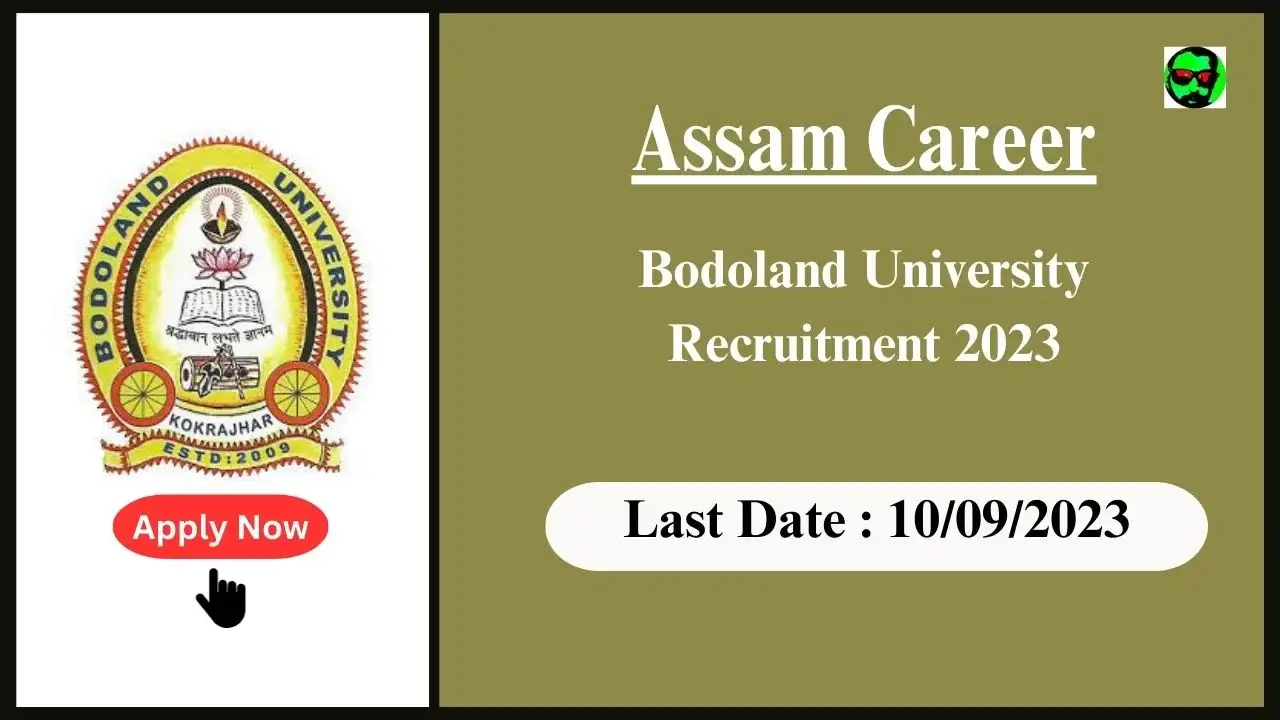Assam Career : Exciting Research Opportunity at Bodoland University, Assam: Apply for the Position of Research Assistant 2023