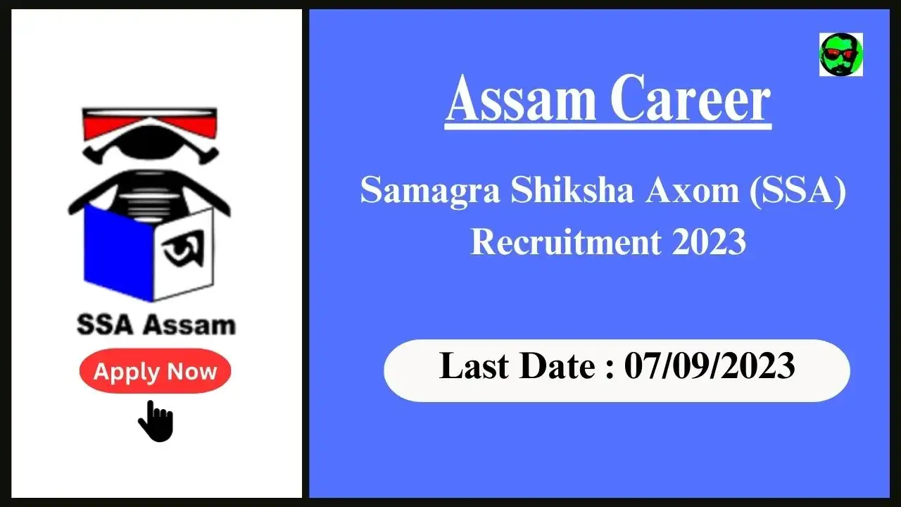 Assam Career : Join Samagra Shiksha Axom (SSA) Assam as an Education Executive: 20 Vacancies Available 2023