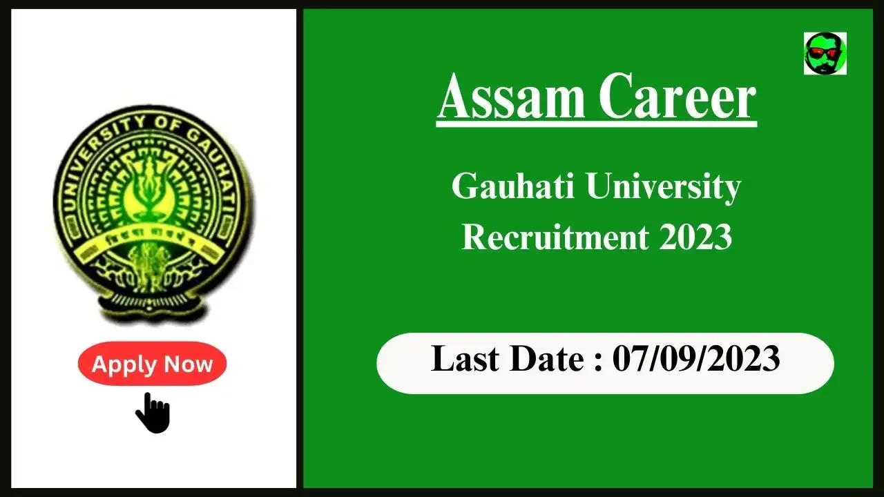 Assam Career : Teaching Opportunities at Gauhati University: Apply for Teaching Associate Positions 2023