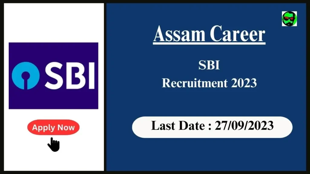 Assam Career : SBI Recruitment 2023-২০০০ পি অ’ খালী পদ