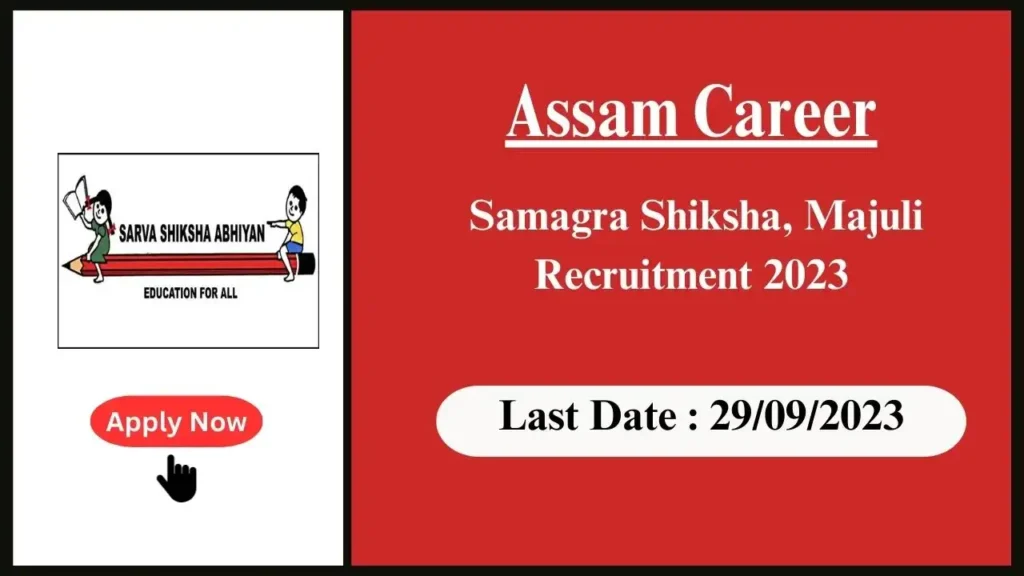 Assam Career Samagra Shiksha, Majuli Recruitment 2023