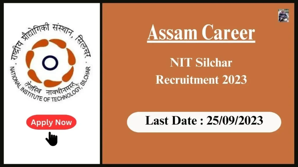 Assam Career NIT Silchar Recruitment 2023