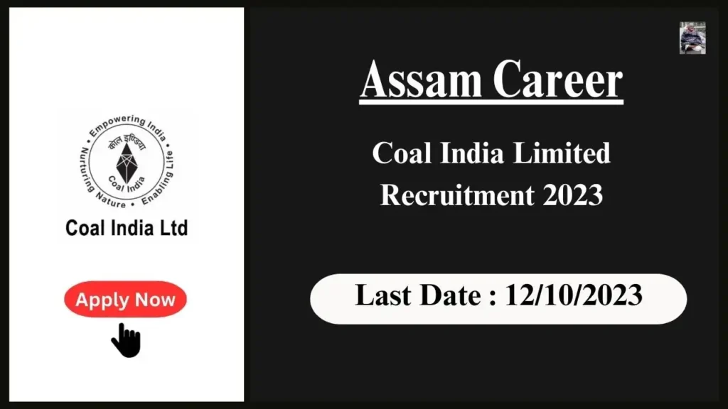 Assam Career Coal India Limited Recruitment 2023: পদৰ নাম: পৰিচালনা প্ৰশিক্ষাৰ্থী