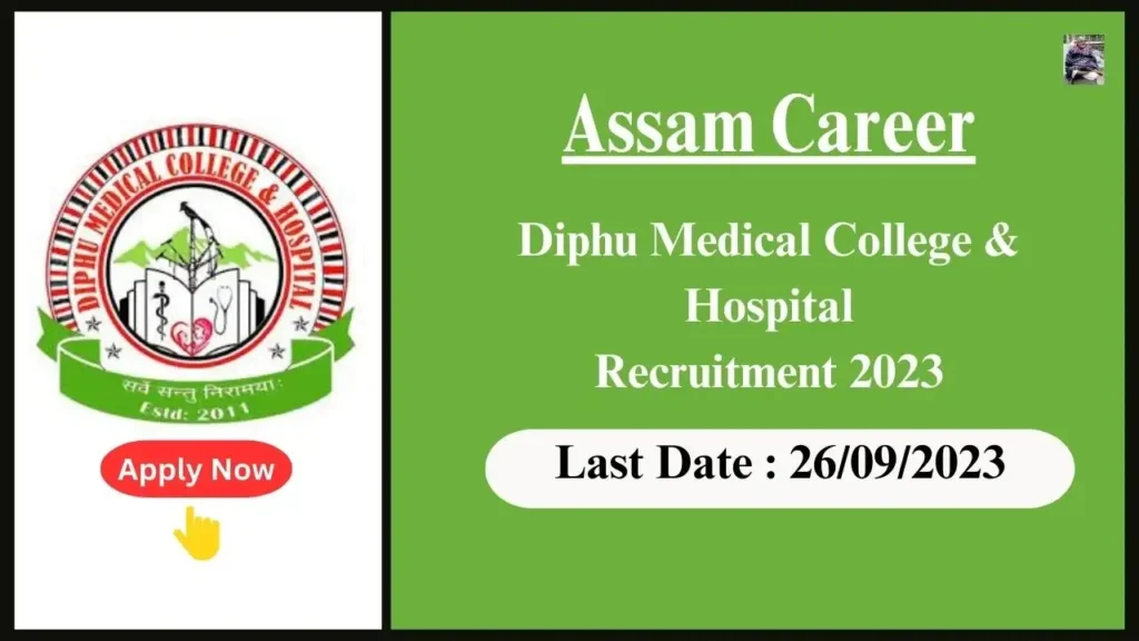 Assam Career Diphu Medical College & Hospital : ৫ জন চুক্তিবদ্ধ কৰ্মচাৰী