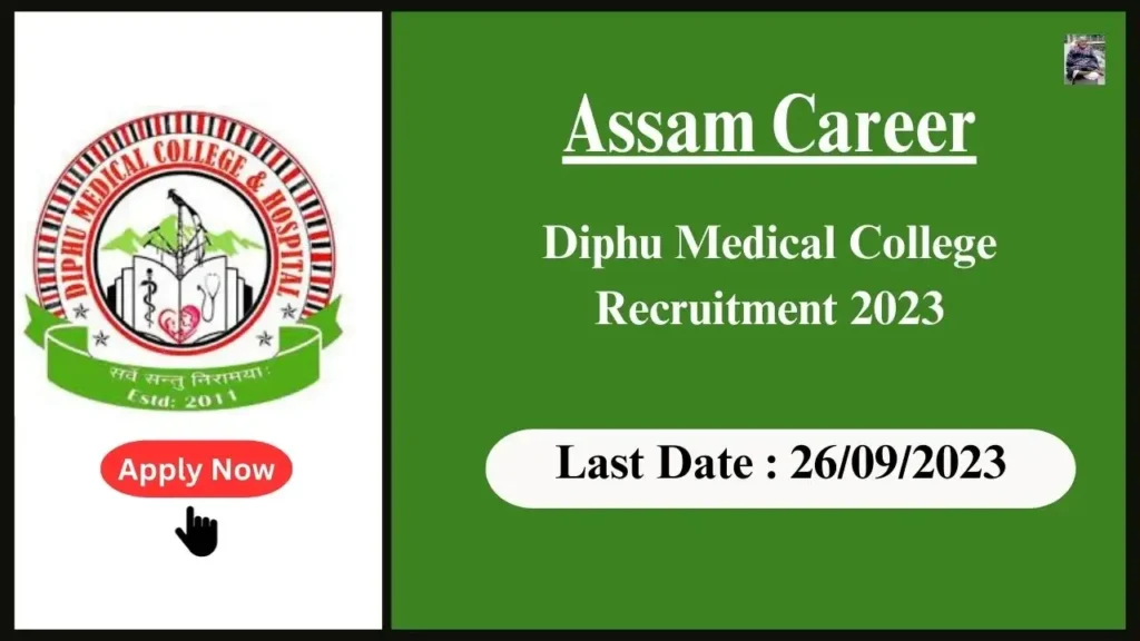 Assam Career ডিফু চিকিৎসা মহাবিদ্যালয়ৰ নিযুক্তি ২০২৩