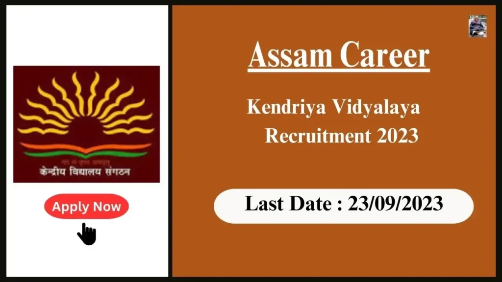 Assam Career কেন্দ্ৰীয় বিদ্যালয় নিযুক্তি ২০২৩