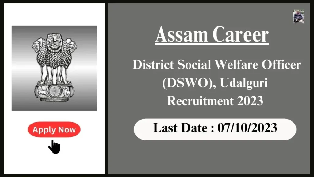 Assam Career : Administrative Positions at Office of District Social Welfare Officer (DSWO), Udalguri