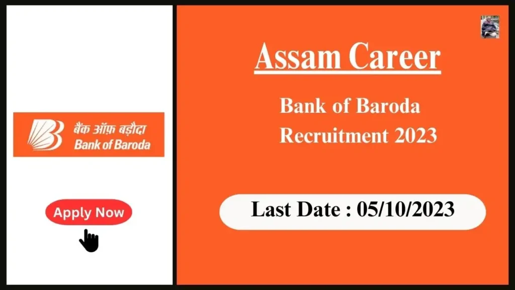 Assam Career বেংক অৱ বৰোদা নিযুক্তি ২০২৩