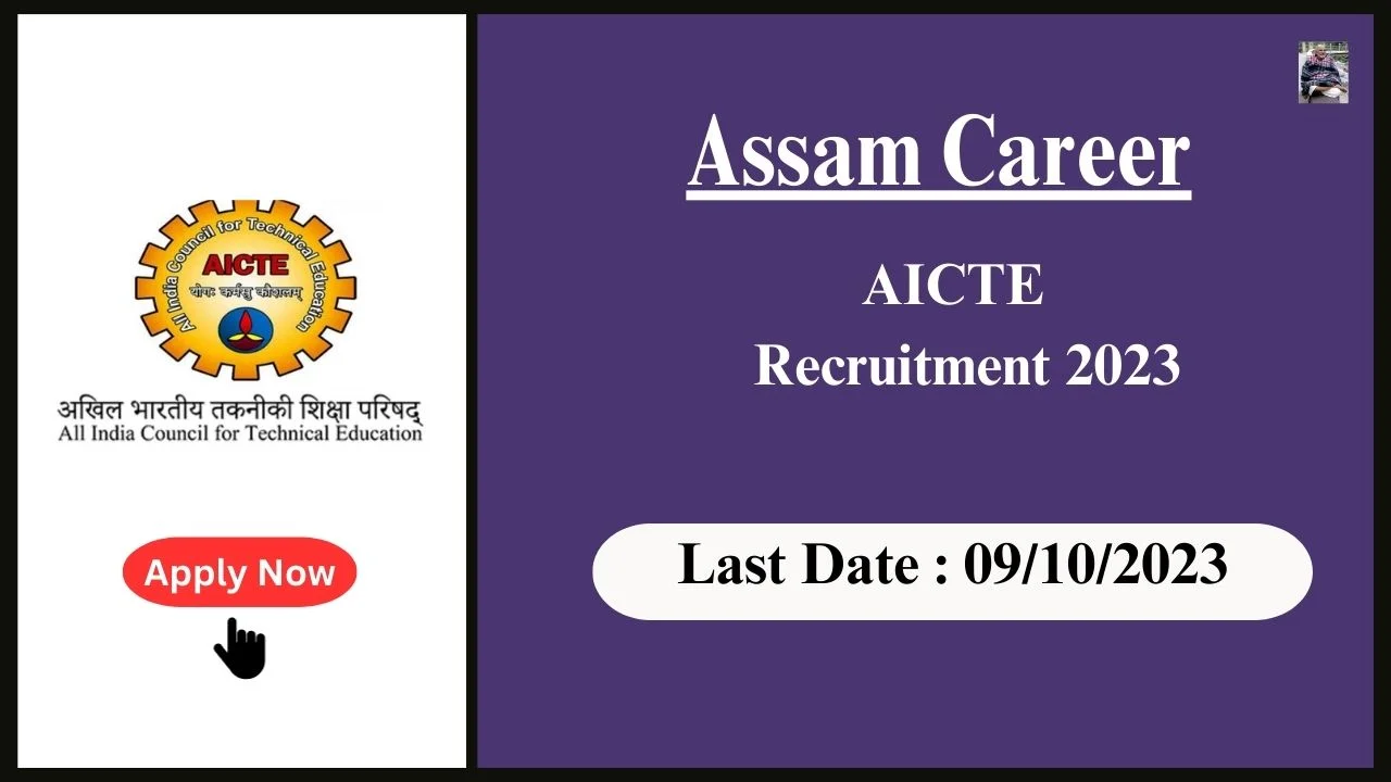 Assam Career : Administrative Positions at All India Council for Technical Education (AICTE), Guwahati, Assam