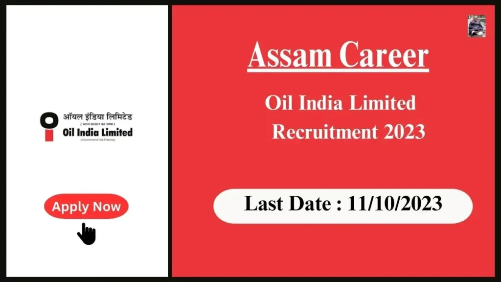 Assam Career অইল ইণ্ডিয়া লিমিটেড নিযুক্তি ২০২৩