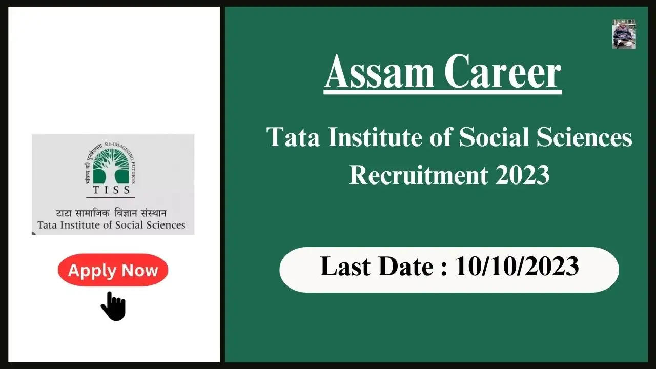 Assam Career : Exciting Administrative Opportunity at Tata Institute of Social Sciences (TISS) in Assam