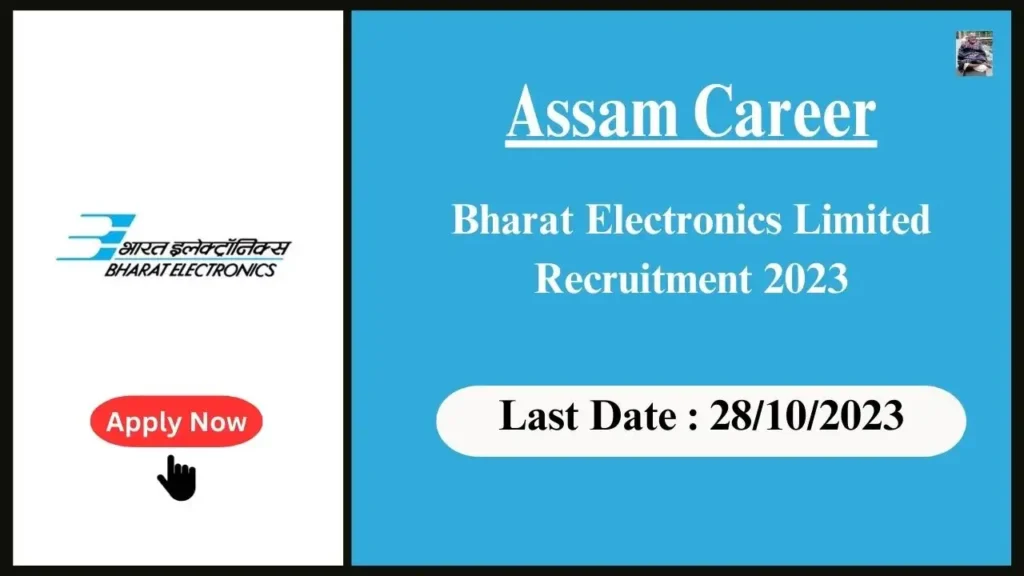 Assam Career : Bharat Electronics Limited (BEL) Recruitment 2023