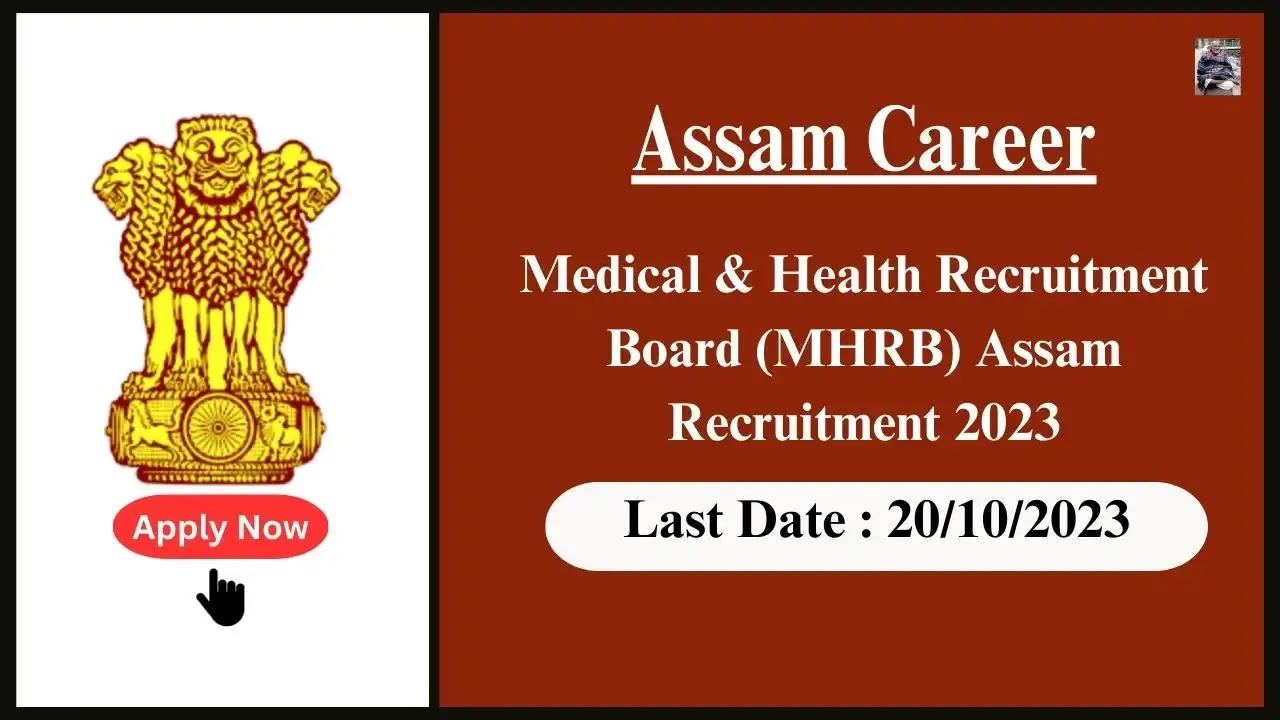 Assam Career : Medical & Health Recruitment Board (MHRB) Assam Recruitment 2023