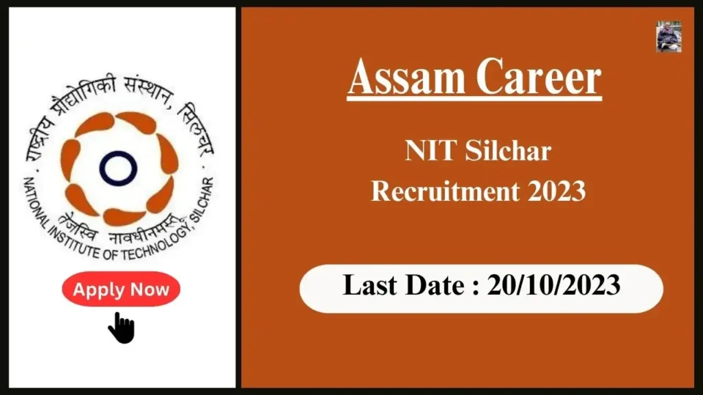 Assam Career 2023 : Exciting Project-Based Job Opportunities at NIT Silchar, Assam 2023