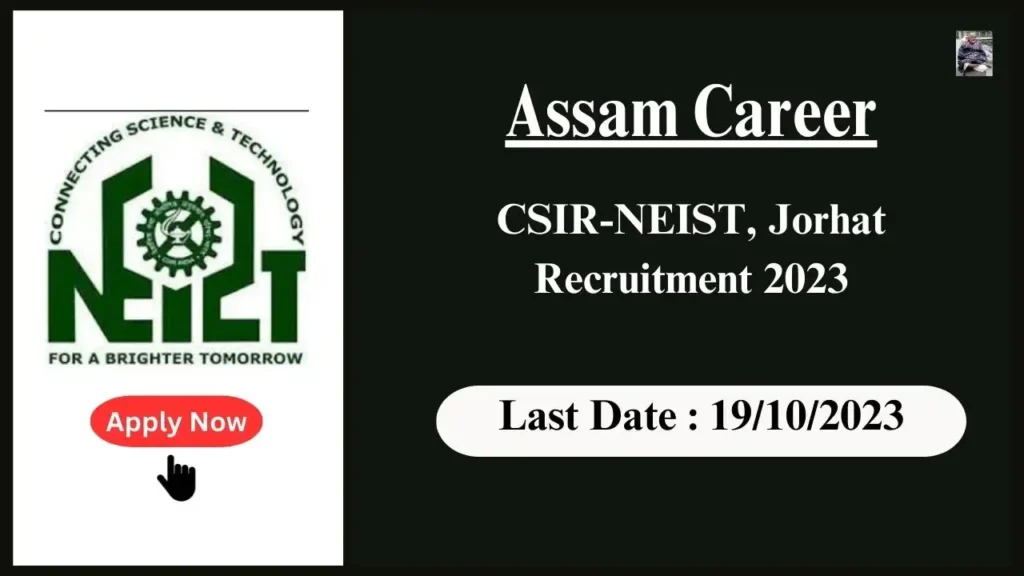 Assam Career 2023 : Applications Invited for Project-Based Positions at CSIR-NEIST, Jorhat, Assam