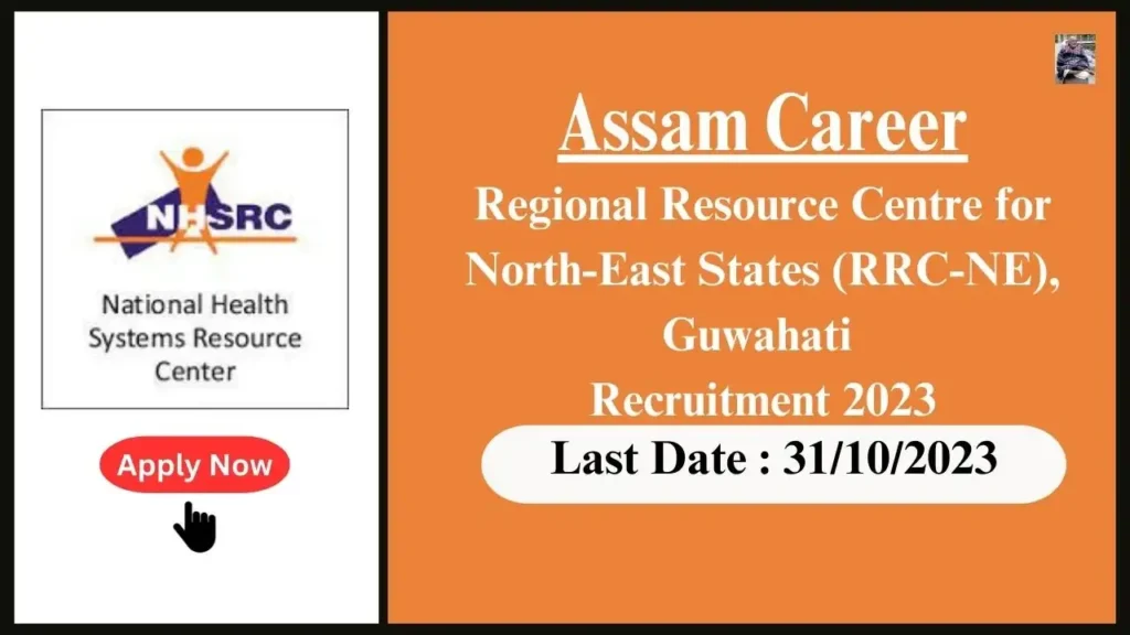 Assam Career 2023 : Consultants at Regional Resource Centre for North-East States (RRC-NE), Guwahati, Assam