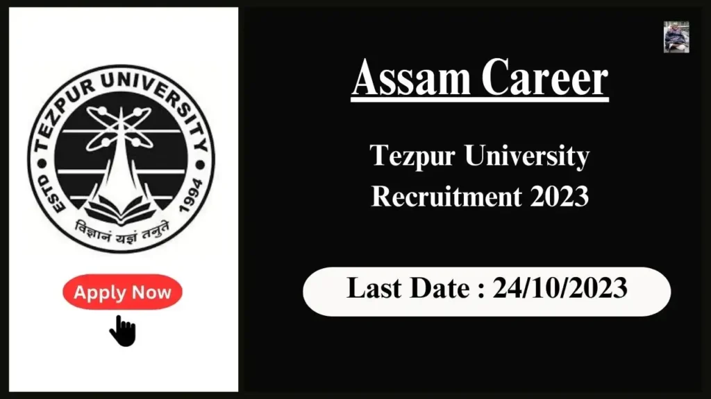 Assam Career 2023 : Junior Research Fellow (JRF)/Senior Research Fellow (SRF) at Tezpur University, Assam